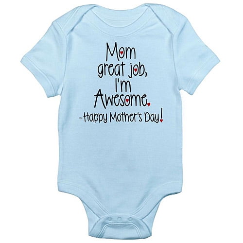 Mom Great Job Im Awesome! Happy Mothers Day Body S - Baby Light Bodysuit -  