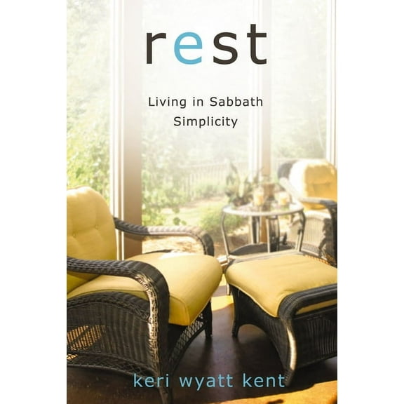 Rest: Living in Sabbath Simplicity, (Paperback)