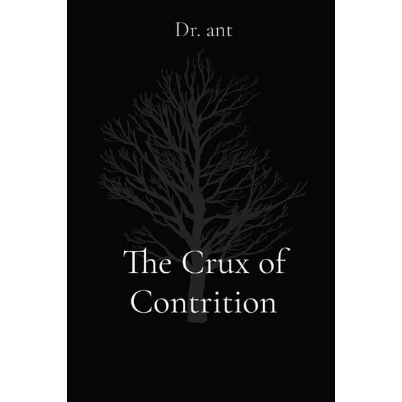 The Crux of Contrition, (Paperback)