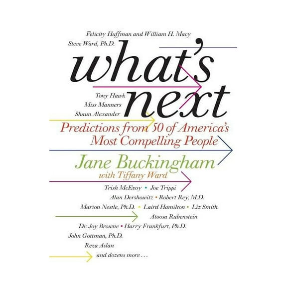 What's Next: Predictions from 50 of America's Most Compelling People, (Paperback)