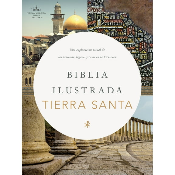 Rvr 1960 Biblia Ilustrada de la Tierra Santa, Tapa Dura: Una ExploraciÃ³n de la Personas, Lugares Y Cosas En La Escritura, (Hardcover)