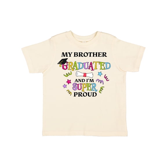Inktastic My Brother Graduated and I'm Super Proud Boys or Girls Toddler T-Shirt