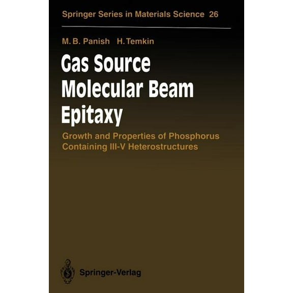 Springer Materials Science Gas Source Molecular Beam Epitaxy: Growth and Properties of Phosphorus Containing III-V Heterostructures, Book 26, (Paperback)