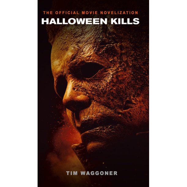 Halloween Kills The Official Movie Novelization (Paperback) Walmart
