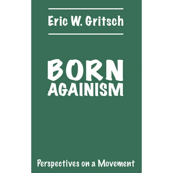 Born Againism: Perspectives on a Movement, (Paperback)