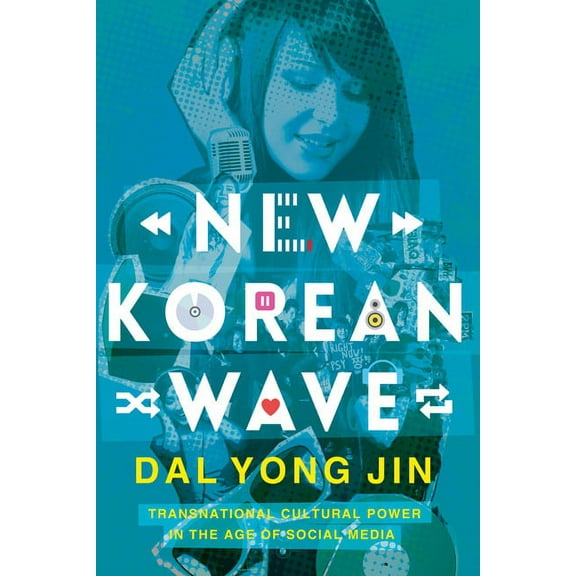 New Korean Wave: Transnational Cultural Power in the Age of Social Media, (Paperback)