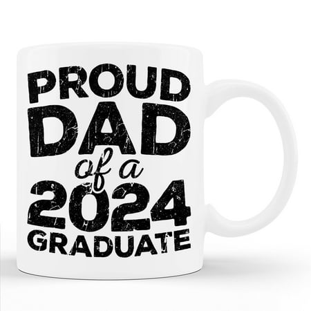 

Proud Dad Of A 2024 Graduate Senior Class Graduation Cup White Mug 11oz