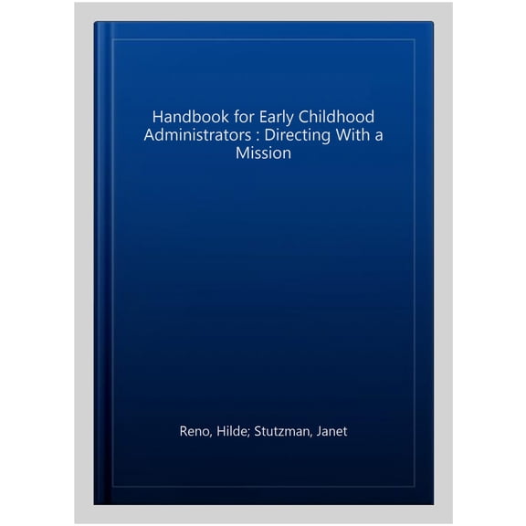 Pre-Owned Handbook for Early Childhood Administrators: Directing with a Mission