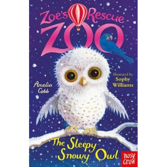Zoe's Rescue Zoo: The Sleepy Snowy Owl (Zoe's Rescue Zoo)