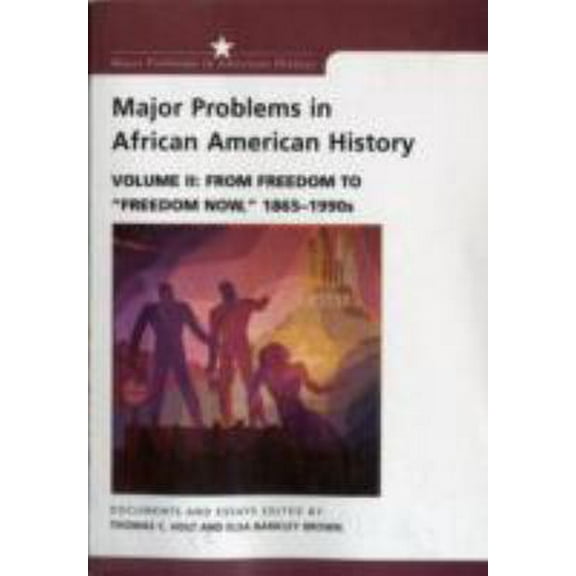 Pre-Owned Major Problems in African American History, Vol. 2: From Freedom to Freedom Now, 1865-1990s (Paperback) 0669462934 9780669462937