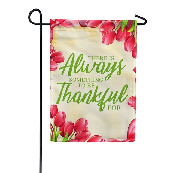 America Forever There is Always Something to Be Thankful Garden Flag 12.5 x 18 inch Motivational Quote Tulip Red Floral Double Sided Seasonal Thanksgiving Yard Outdoor Decorative Inspirational Flag