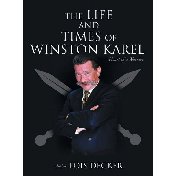 The Life and Times of Winston Karel, (Hardcover)
