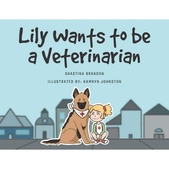 Lily Wants to be a Veterinarian, (Paperback)