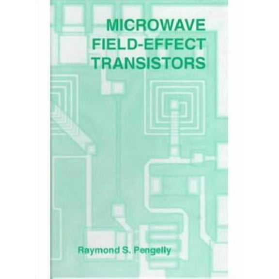 Electromagnetic Waves: Microwave Field-Effect Transistors: Theory, Design and Applications (Hardcover)