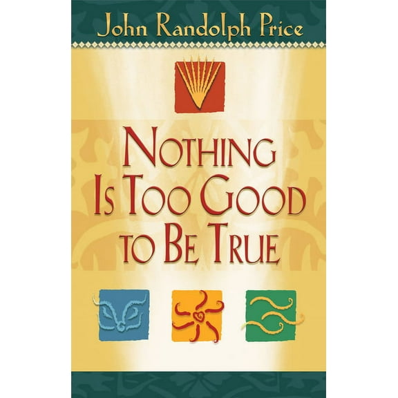 Nothing Is Too Good to Be True, (Paperback)