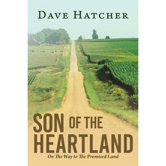 Son of the Heartland: On the Way to the Promised Land, (Paperback)