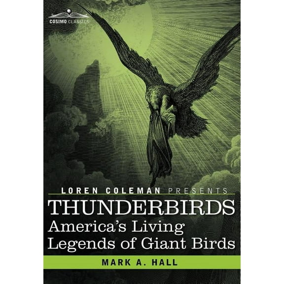 Thunderbirds: America's Living Legends of Giant Birds, (Hardcover)