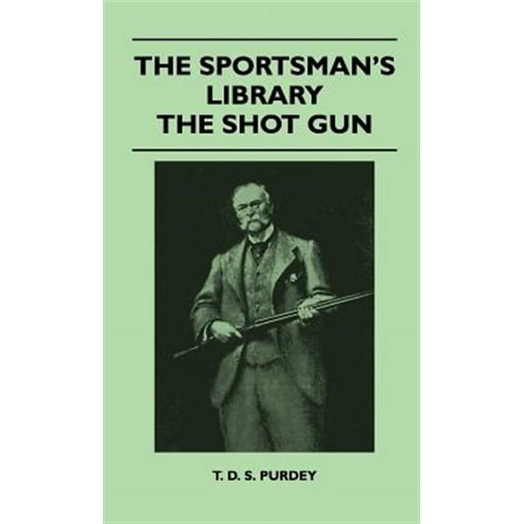 The Sportsman's Library - The Shot Gun (Hardcover)