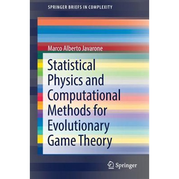 Pre-Owned Springerbriefs in Complexity: Statistical Physics and Computational Methods for Evolutionary Game Theory (Paperback)