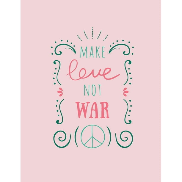 Make Love Not War Valentine S Day Quotes Coloring Book Paperback Walmart Com Walmart Com