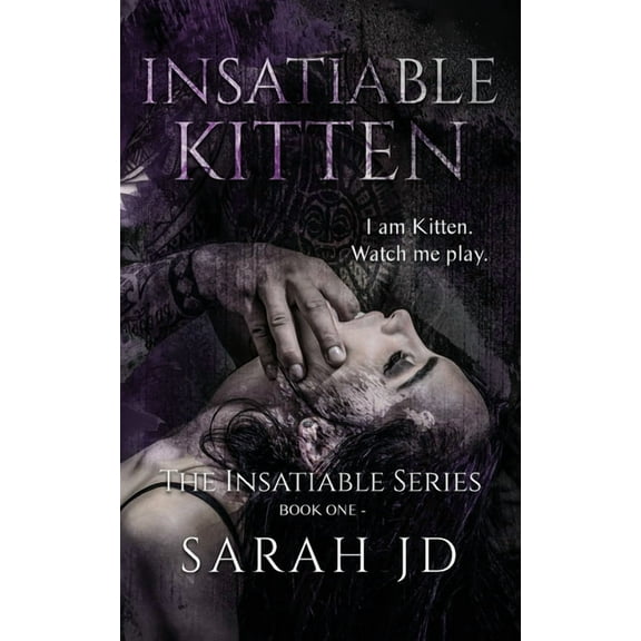 Insatiable Insatiable Kitten: A Dark Reverse Harem Romance, Book 1, (Paperback)