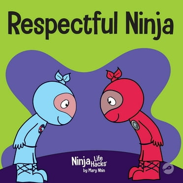 Ninja Life Hacks Respectful Ninja: A Children&apos;s Book About Showing and Giving Respect, Book 70, (Paperback)