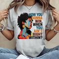 thumbnail image 3 of How You Gonna Win When You ain't Right Within Shirt,Lauryn Hill Graphic T-Shirt Men's And Women's Graphic Tee 100% Cotton by TBun, Full Sizes S-5XL, 3 of 5