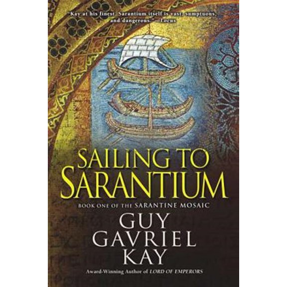 Pre-Owned Sailing to Sarantium (Paperback) 045146351X 9780451463517