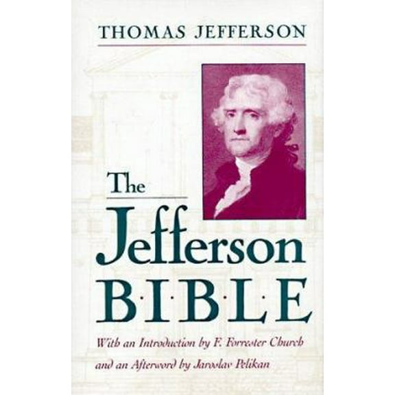 Pre-Owned The Jefferson Bible: The Life and Morals of Jesus of Nazareth (Hardcover) 080707702X 9780807077023