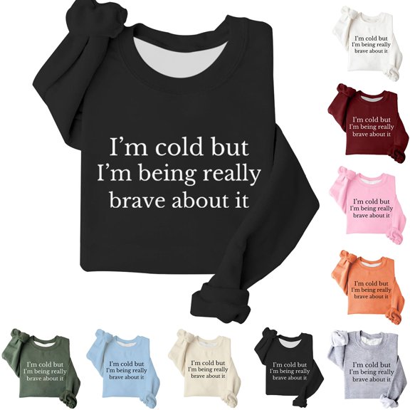 KHONTS I'm Cold but I'm Being Really Brave About It Sweatshirt Women Funny Sweatshirts White XL
