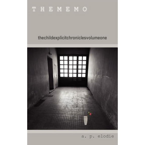 T H E M E M O: thechildexplicitchroniclesvolumeone
