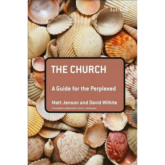 Guides for the Perplexed The Church: A Guide for the Perplexed, (Hardcover)