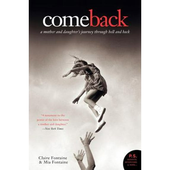 Pre-Owned Come Back: A Mother and Daughter's Journey Through Hell and Back (Paperback) 0061567574 9780061567575