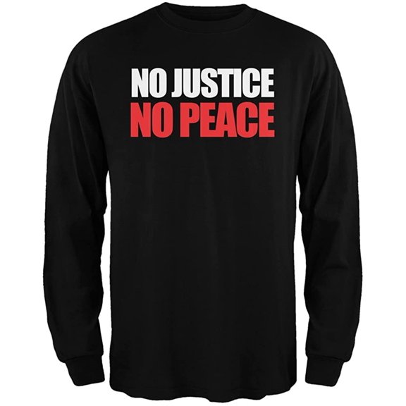No Justice No Peace Black Adult Long Sleeve T-Shirt