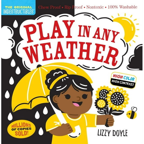 Indestructibles Indestructibles: Play in Any Weather (High Color High Contrast): Chew Proof - Rip Proof - Nontoxic - 100% Washable (Book, (Paperback)