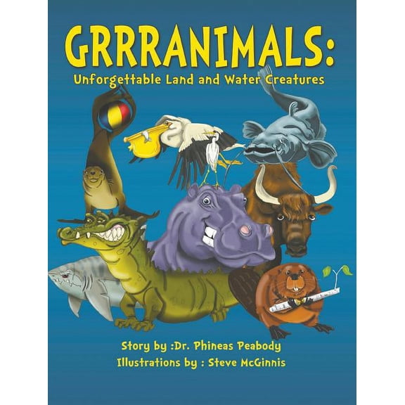 Grranimals: I Love Animals Grrranimals: Unforgettable Land and Water Creatures, Book 1, (Hardcover)