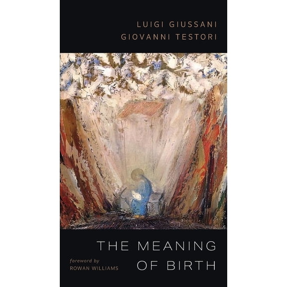 The Meaning of Birth Hardcover 1639821066 9781639821068 Luigi Giussani