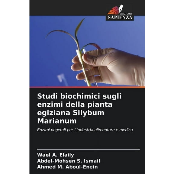 Studi biochimici sugli enzimi della pianta egiziana Silybum Marianum, (Paperback)
