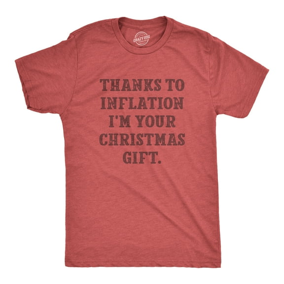 Mens Thanks to Inflation Im Your Christmas Gift T Shirt Funny Xmas Present Economy Tee for Guys Graphic Tees