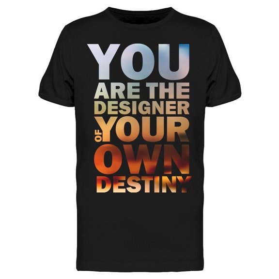 Designer Of Your Own Destiny Tee Men's -Image by Shutterstock