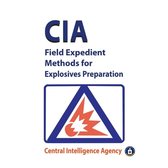 CIA Field Expedient Methods for Explosives Preparations (Paperback)