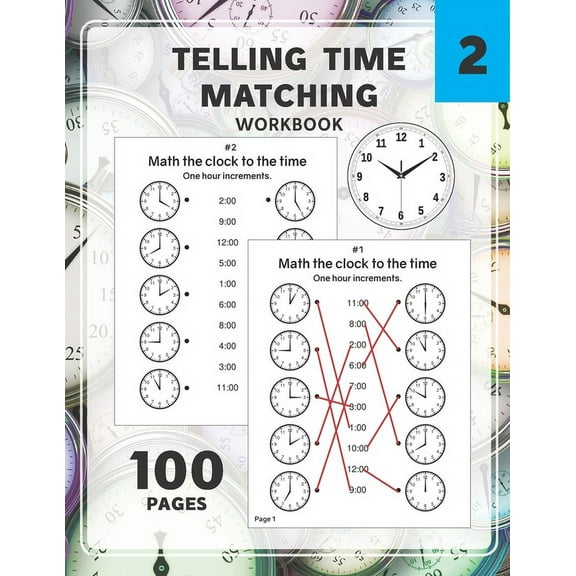 Telling Time Matching Workbook: Math the Clock to the Time One Hour Half Hour 15 5 1 Minutes, (Paperback)