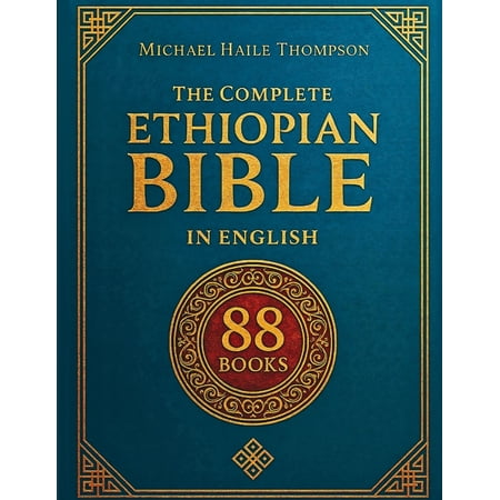 The Complete ETHIOPIAN BIBLE in English: Groundbreaking Translation and Critical Commentary Including Apocrypha, Enoch, , (Paperback)