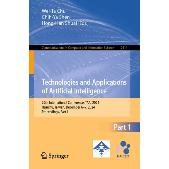 Communications in Computer and Informati Technologies and Applications of Artificial Intelligence: 29th International Conference, Taai 2024, Hsinchu, Taiwan, Dec, Book 2414, (Paperback)
