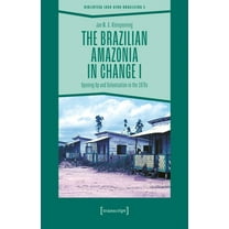 Biblioteca Luso-Afro-Brasileira The Brazilian Amazonia in Change I: Opening Up and Colonisation in the 1970s, (Paperback)