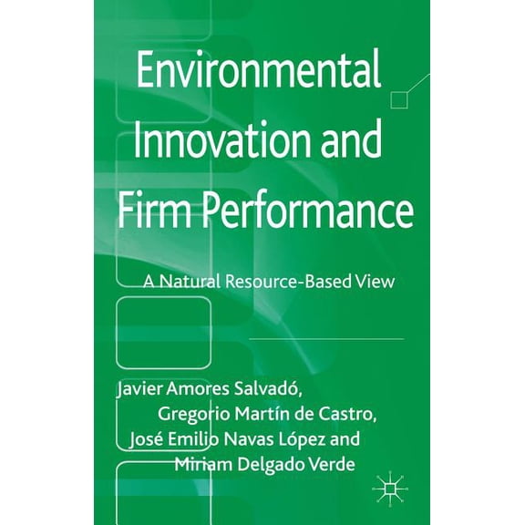 Environmental Innovation and Firm Performance: A Natural Resource-Based View, (Hardcover)