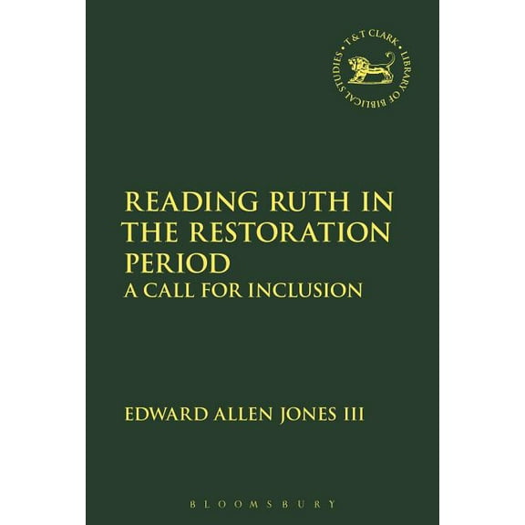 Library of Hebrew Bible/Old Testament St Reading Ruth in the Restoration Period: A Call for Inclusion, Book 604, (Hardcover)