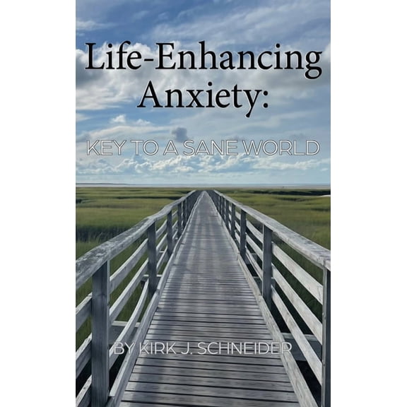 Life Enhancing Anxiety: Key to a Sane World (Hardcover)
