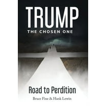 Trump: The Chosen One: Road to Perdition, (Paperback)