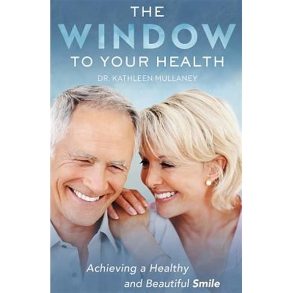 Pre-Owned The Window To Your Health : Achieving a Healthy and Beautiful Smile (Paperback)
